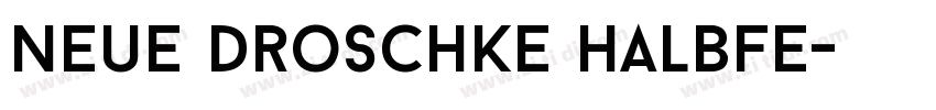 Neue Droschke Halbfe字体转换
